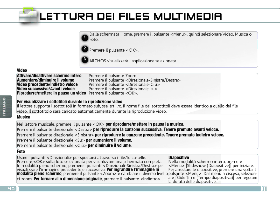 Archos 70D quick start Lettura DEI Files Multimedia, Video, Musica, Foto, Diapositive 