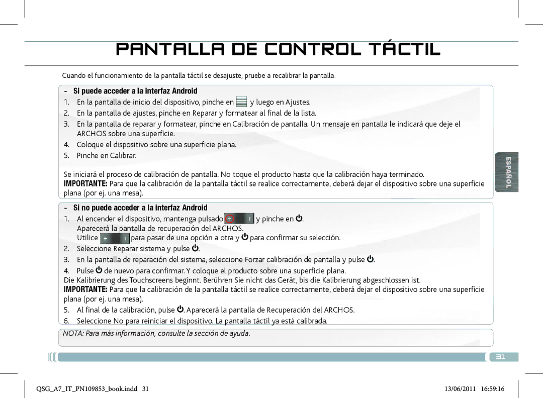 Archos 8700 Pantalla DE Control Táctil, Si puede acceder a la interfaz Android, Si no puede acceder a la interfaz Android 