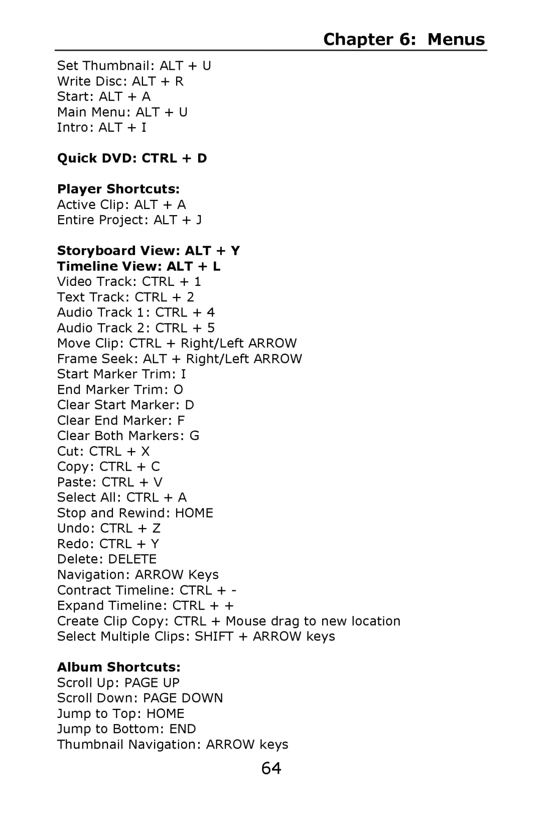 ArcSoft 2 manual Quick DVD Ctrl + D Player Shortcuts, Storyboard View ALT + Y Timeline View ALT + L, Album Shortcuts 