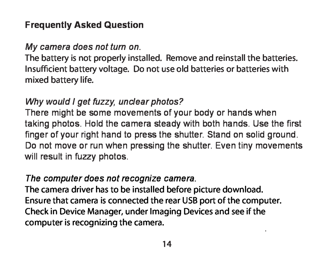 Argus Camera DCM-098 manual Frequently Asked Question, My camera does not turn on, Why would I get fuzzy, unclear photos? 