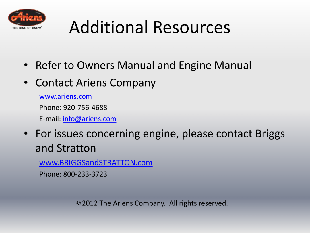 Ariens 24 LE (920014 s/n 100000 & up) quick start Additional Resources, E-mail info@ariens.com 