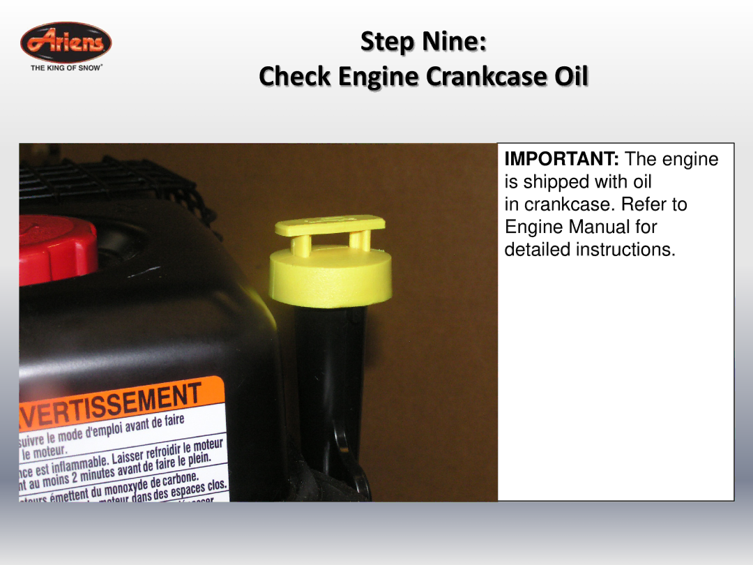 Ariens 24 LE (920014 s/n 100000 & up) quick start Step Nine Check Engine Crankcase Oil 