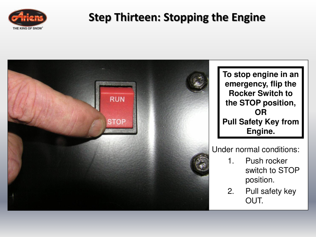 Ariens 920022 quick start Step Thirteen Stopping the Engine, OR Pull Safety Key from Engine, Pull safety key OUT 