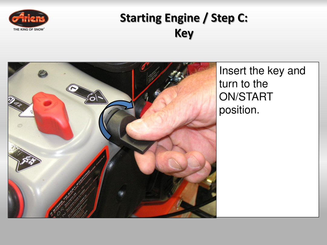 Ariens 921023 quick start Starting Engine / Step C Key, Insert the key and turn to the ON/START position 