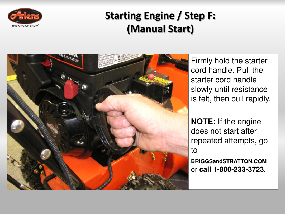 Ariens 921023 Starting Engine / Step F Manual Start, NOTE If the engine does not start after repeated attempts, go to 