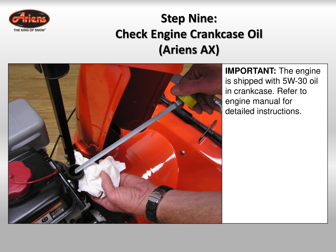 Ariens 921024 quick start Step Nine Check Engine Crankcase Oil Ariens AX, IMPORTANT The engine 
