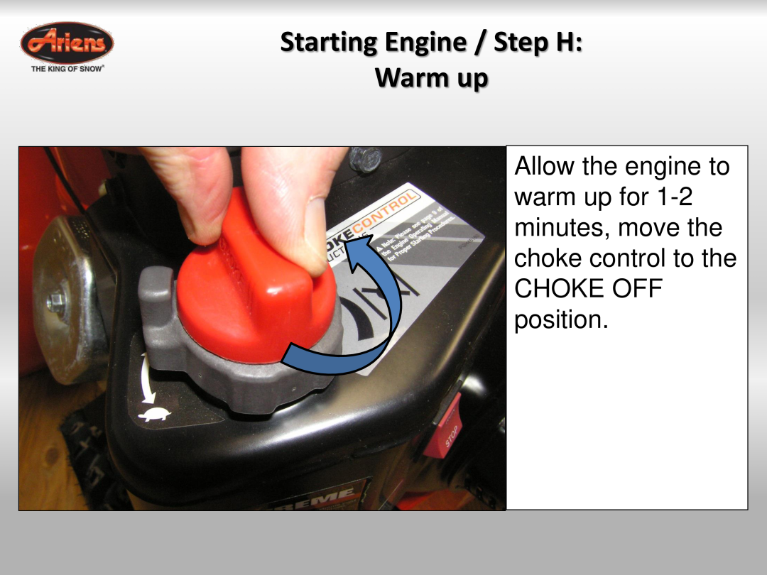 Ariens 921024 quick start Starting Engine / Step H Warm up, CHOKE OFF position 