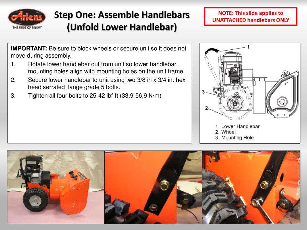 Ariens 921030 Step One Assemble Handlebars Unfold Lower Handlebar, NOTE This slide applies to UNATTACHED handlebars ONLY 