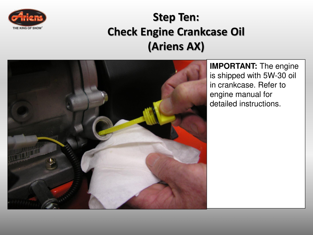 Ariens 921032 quick start Step Ten Check Engine Crankcase Oil Ariens AX, IMPORTANT The engine 