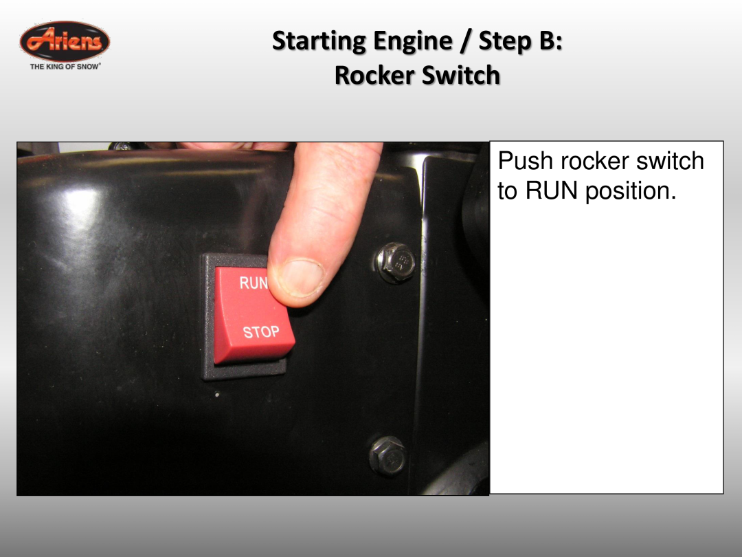 Ariens 921032 quick start Starting Engine / Step B Rocker Switch, Push rocker switch to RUN position 