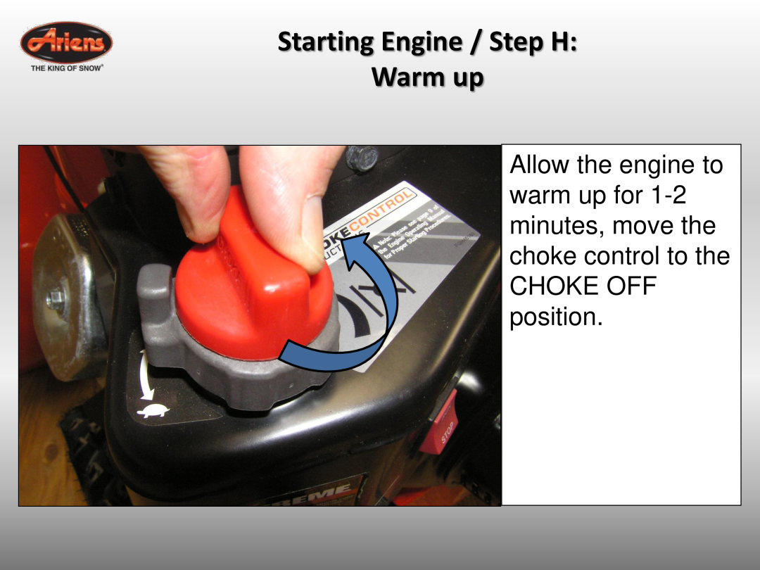 Ariens 921032 quick start Starting Engine / Step H Warm up, CHOKE OFF position 