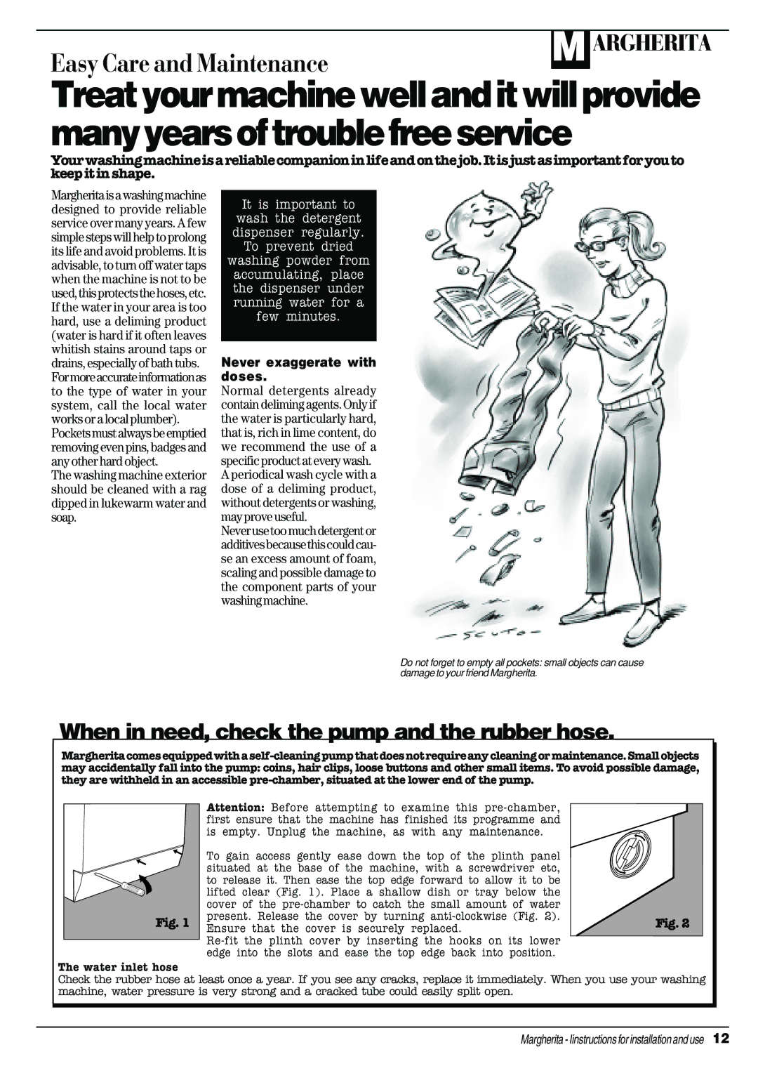 Ariston A1324 manual When in need, check the pump and the rubber hose, Never exaggerate with doses 