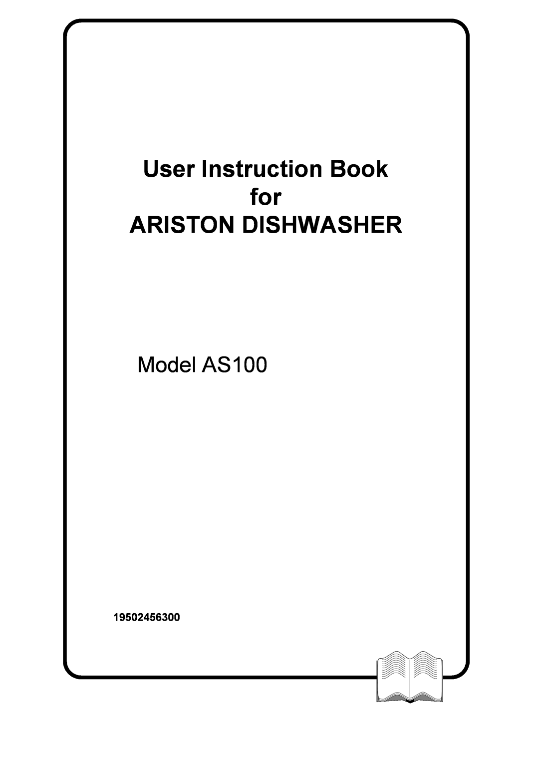 Ariston manual 19502456300, User Instruction Book for ARISTON DISHWASHER, Model AS100 