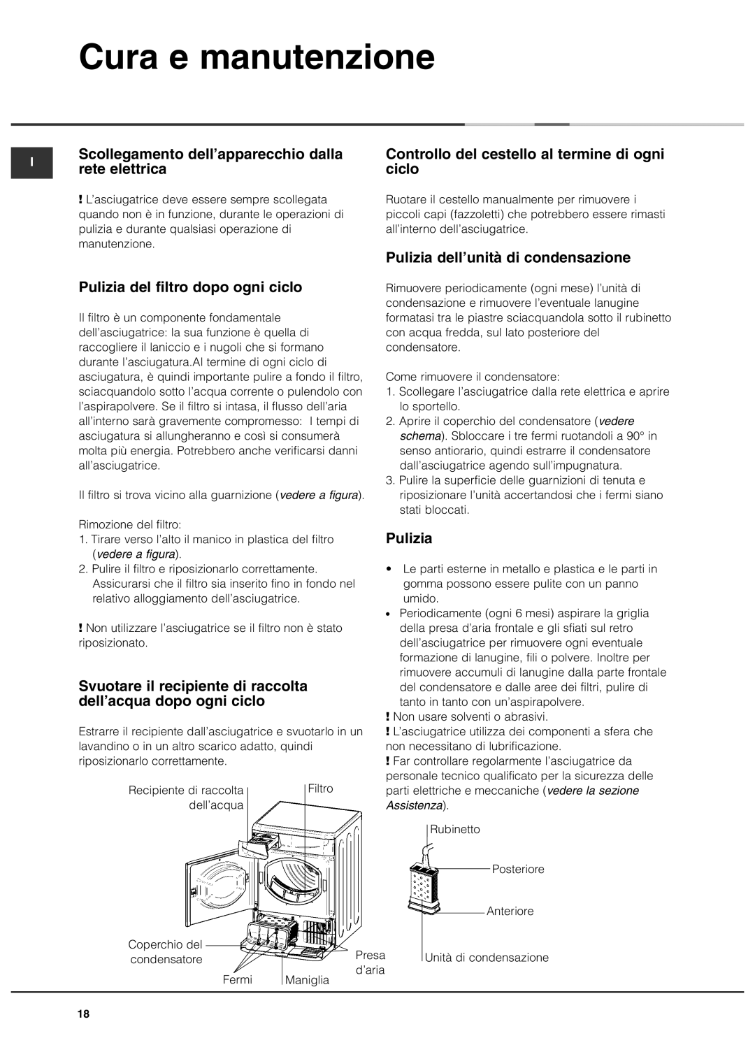 Ariston AS70CX manual Cura e manutenzione, Pulizia del filtro dopo ogni ciclo, Pulizia dell’unità di condensazione 