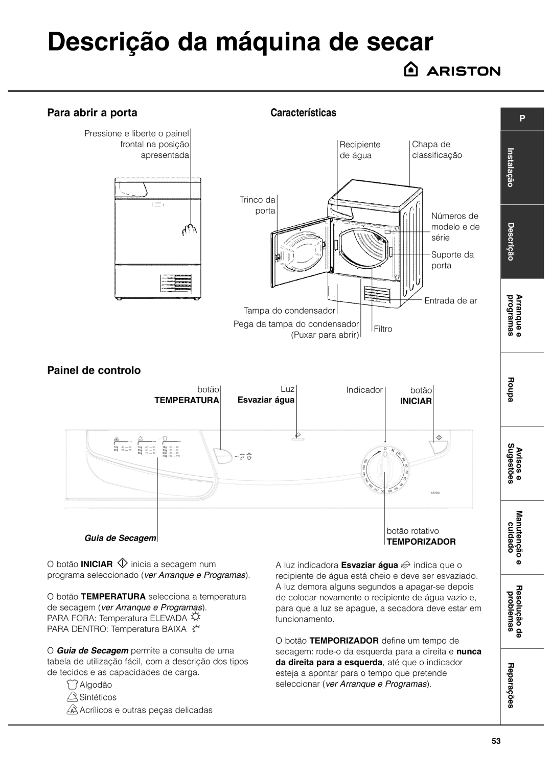 Ariston AS70CX manual Descrição da máquina de secar, Para abrir a porta, Painel de controlo, Esvaziar água 