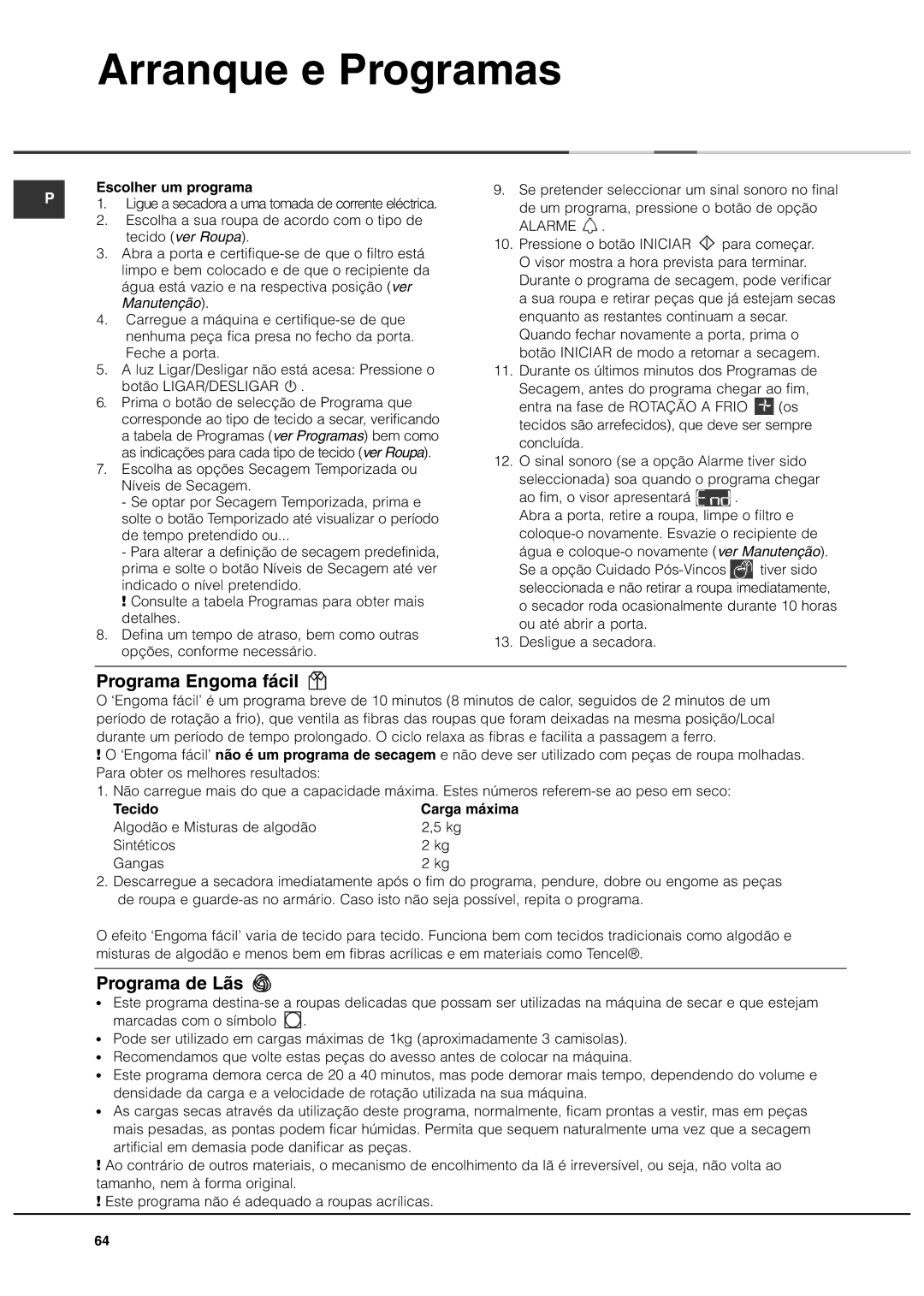 Ariston ASD70CX manual Arranque e Programas, Programa Engoma fácil, Programa de Lãs, Escolher um programa, Tecido 