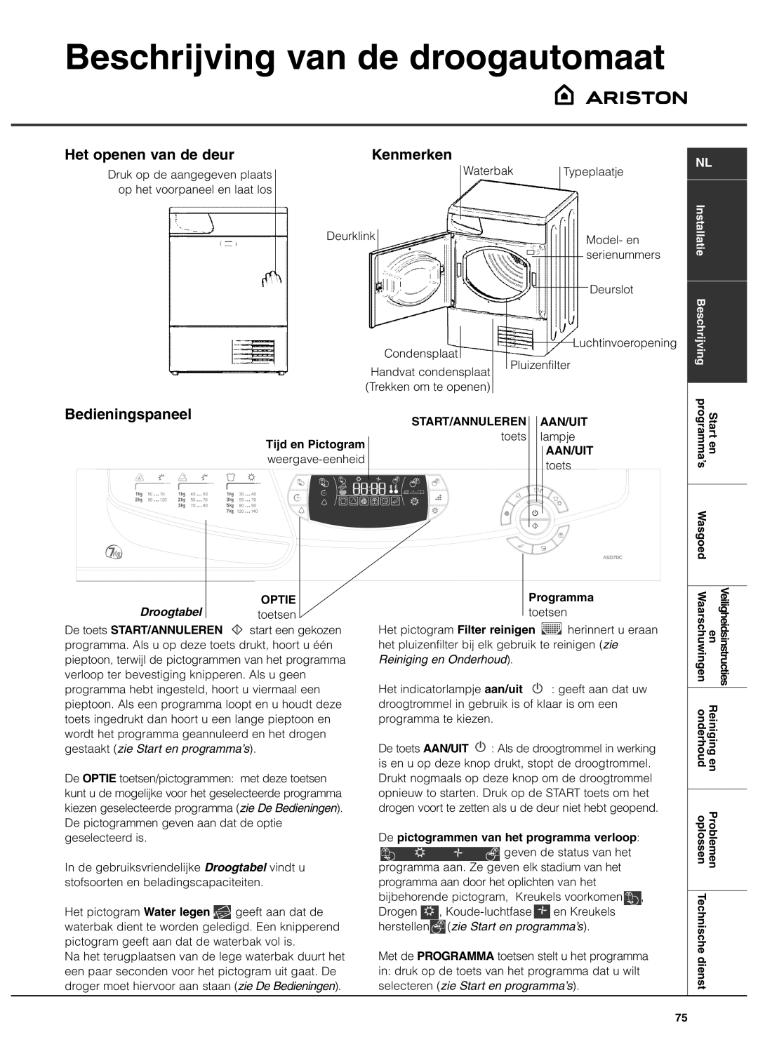 Ariston ASD70C Beschrijving van de droogautomaat, Het openen van de deur, Kenmerken, Bedieningspaneel, Droogtabel toetsen 