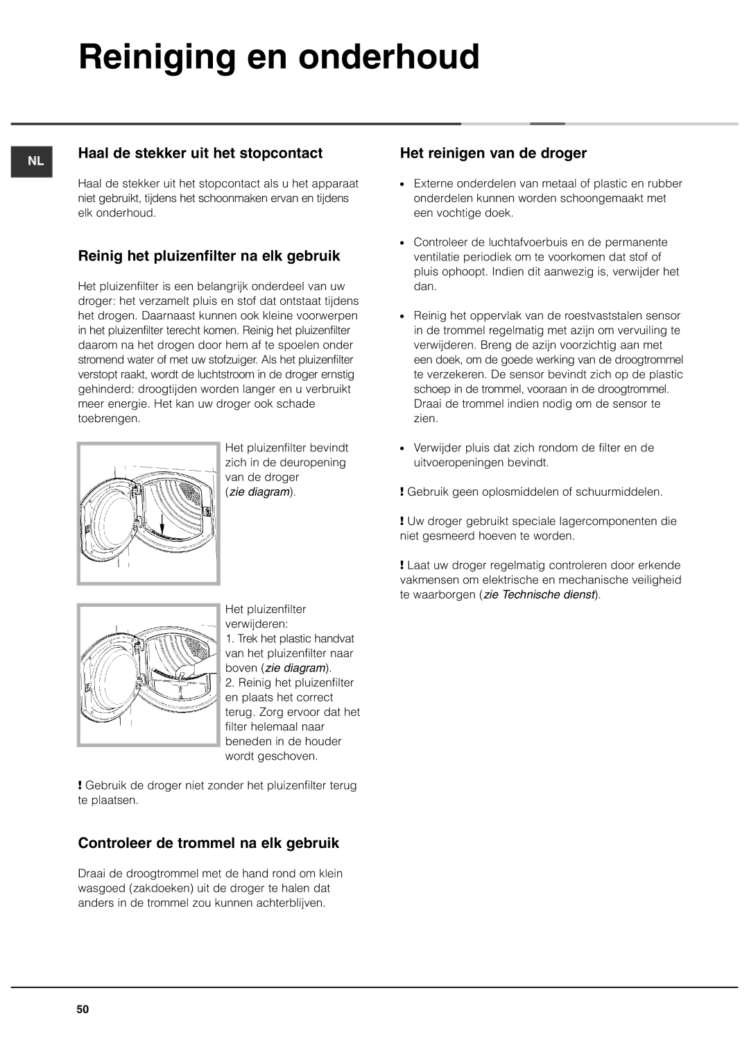 Ariston ASL60V manual Reiniging en onderhoud, Haal de stekker uit het stopcontact, Reinig het pluizenfilter na elk gebruik 