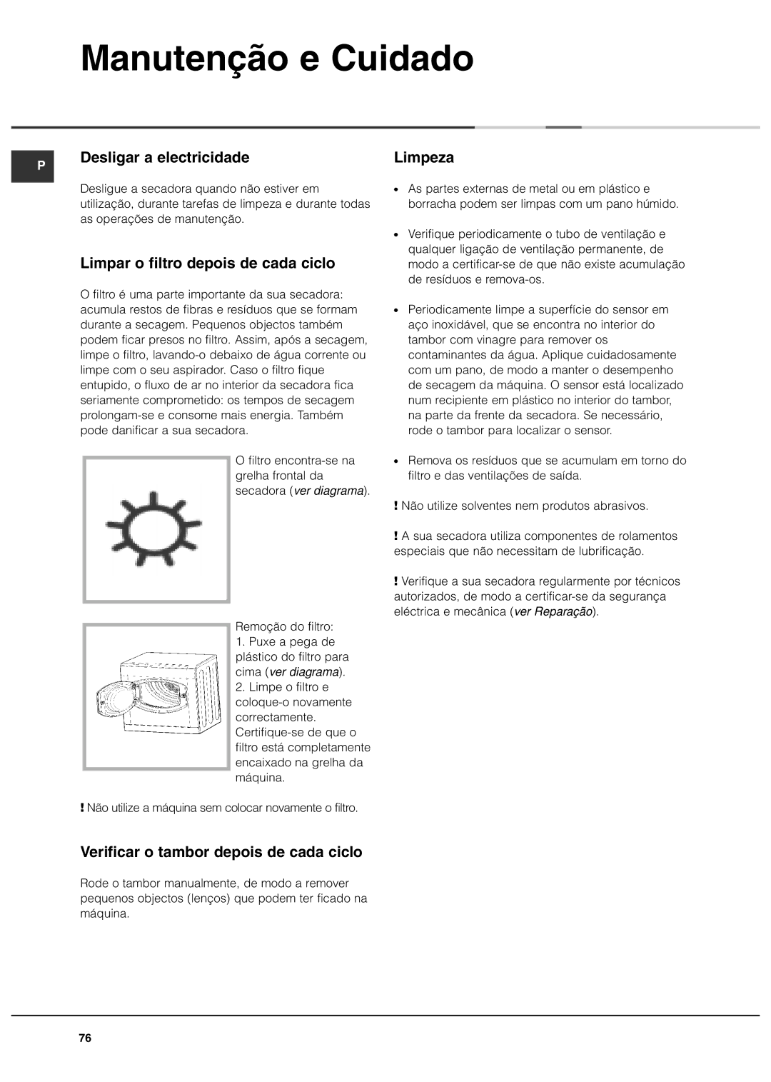 Ariston ASL60V manual Manutenção e Cuidado, Desligar a electricidade, Limpar o filtro depois de cada ciclo, Limpeza 