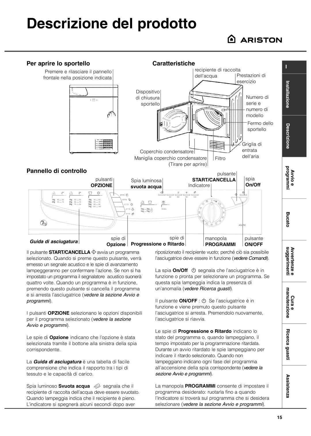 Ariston ASL70C manual Descrizione del prodotto, Per aprire lo sportello, Pannello di controllo, Caratteristiche 