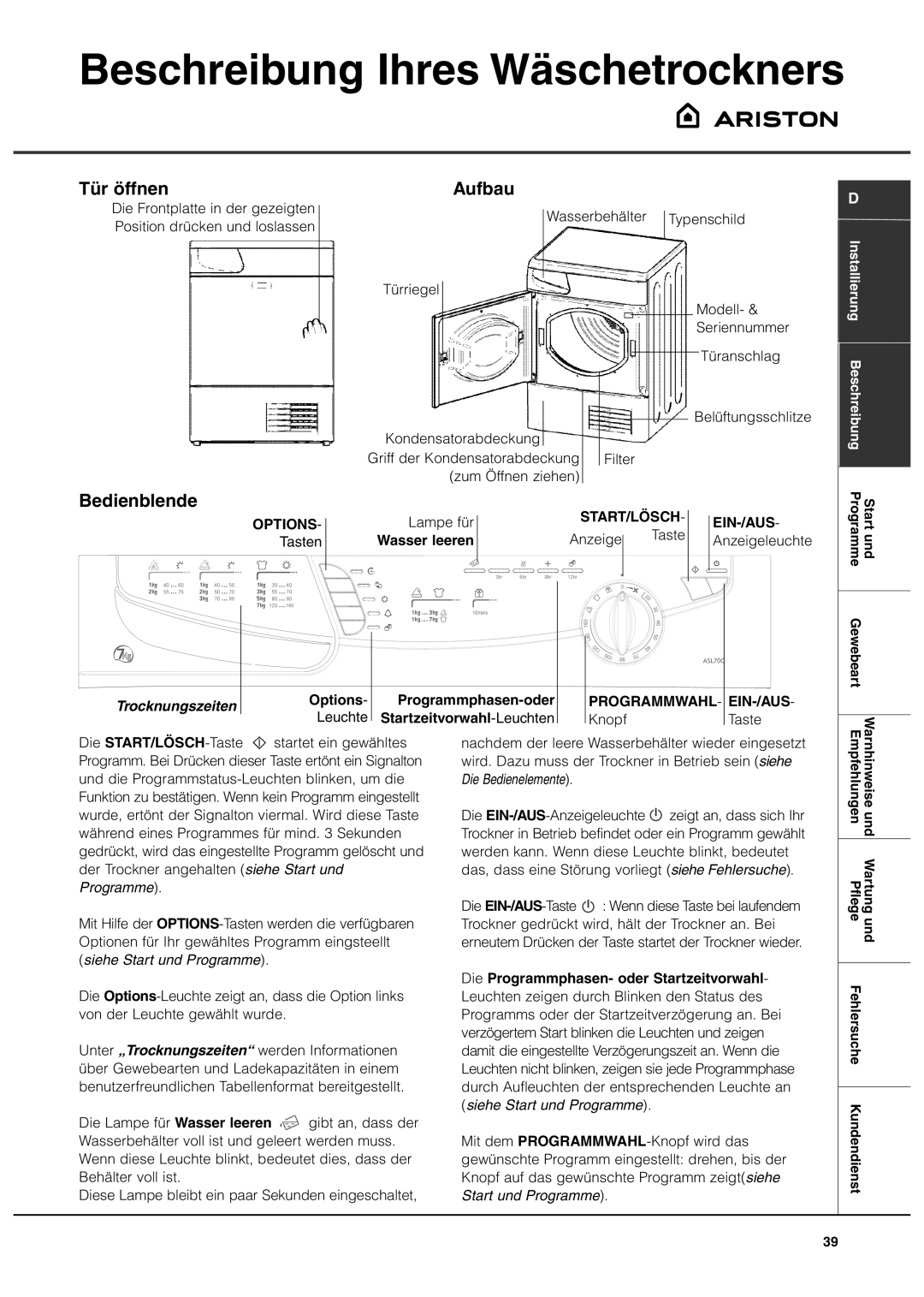 Ariston ASL70C manual Beschreibung Ihres Wäschetrockners, Tür öffnen, Bedienblende, Aufbau, Trocknungszeiten 