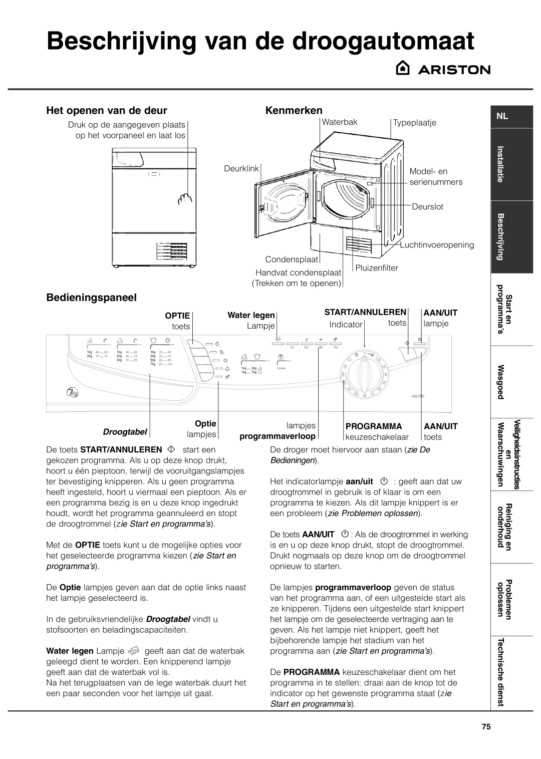 Ariston ASL70C manual Beschrijving van de droogautomaat, Het openen van de deur, Bedieningspaneel, Kenmerken 