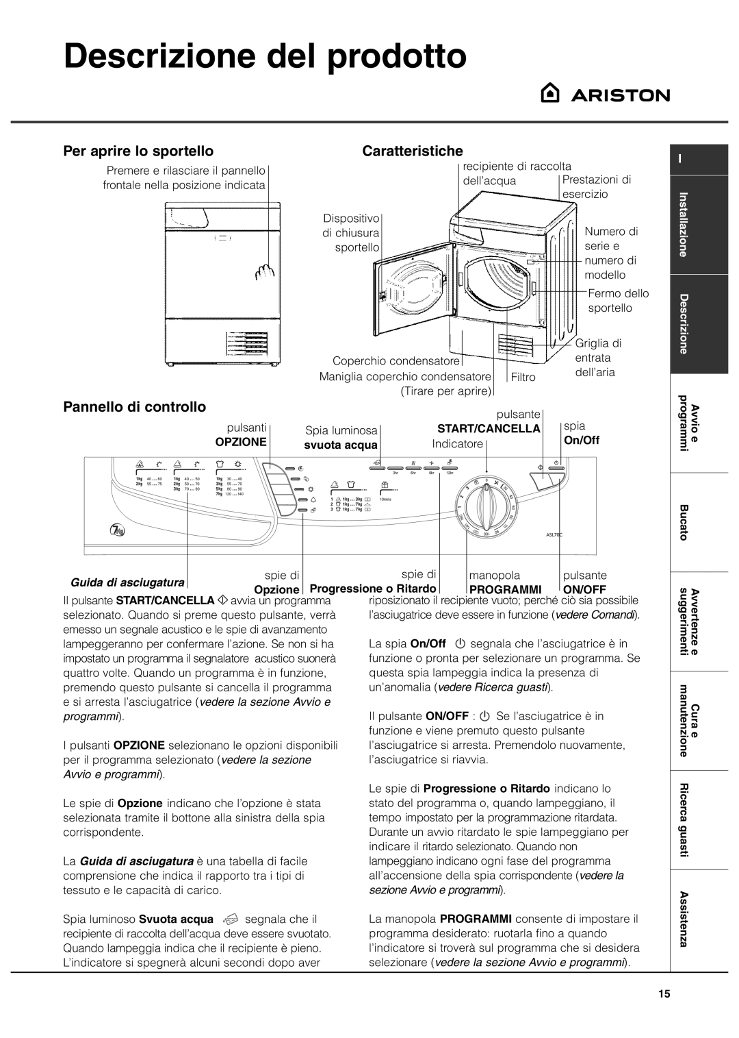 Ariston ASL70C manual Descrizione del prodotto, Per aprire lo sportello, Caratteristiche, Pannello di controllo 