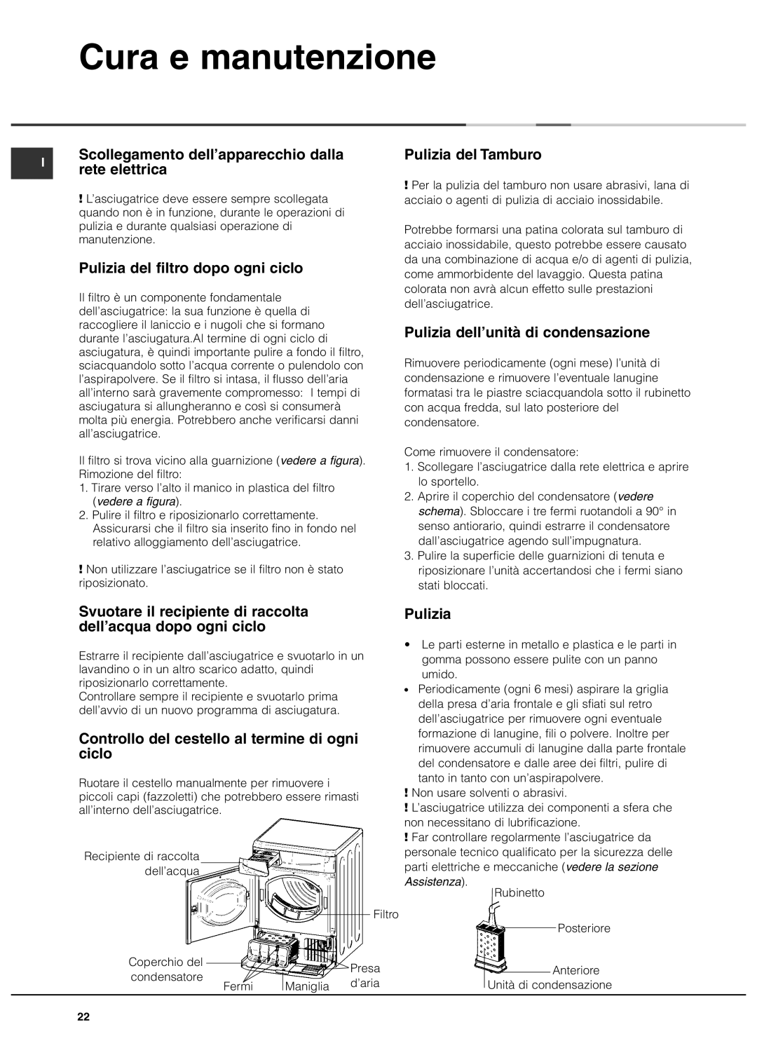 Ariston ASL70C manual Cura e manutenzione, Scollegamento dell’apparecchio dalla Pulizia del Tamburo 