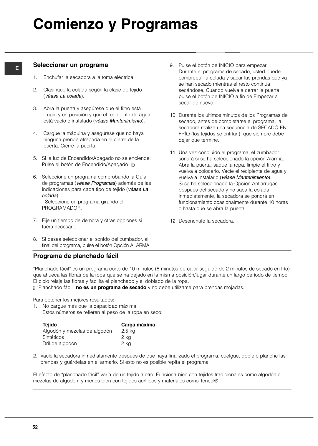 Ariston ASL70C manual Comienzo y Programas, Seleccionar un programa, Programa de planchado fácil, Tejido 