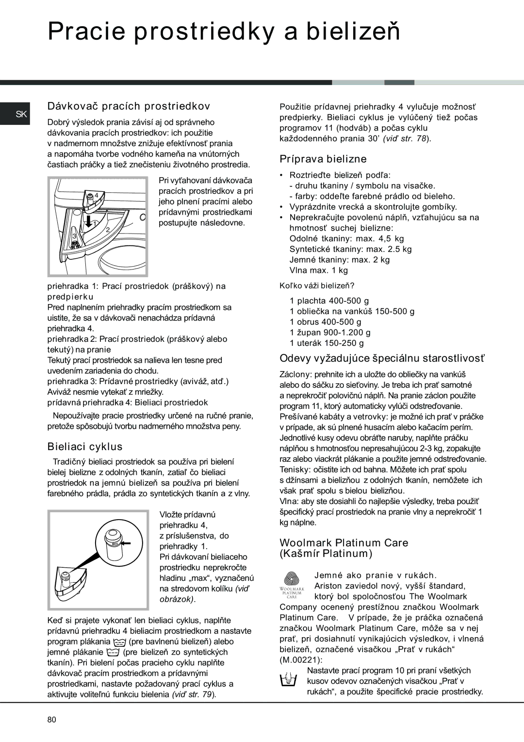 Ariston AVSD 109 manual Pracie prostriedky a bielizeò, Dávkovaè pracích prostriedkov, Príprava bielizne, Bieliaci cyklus 