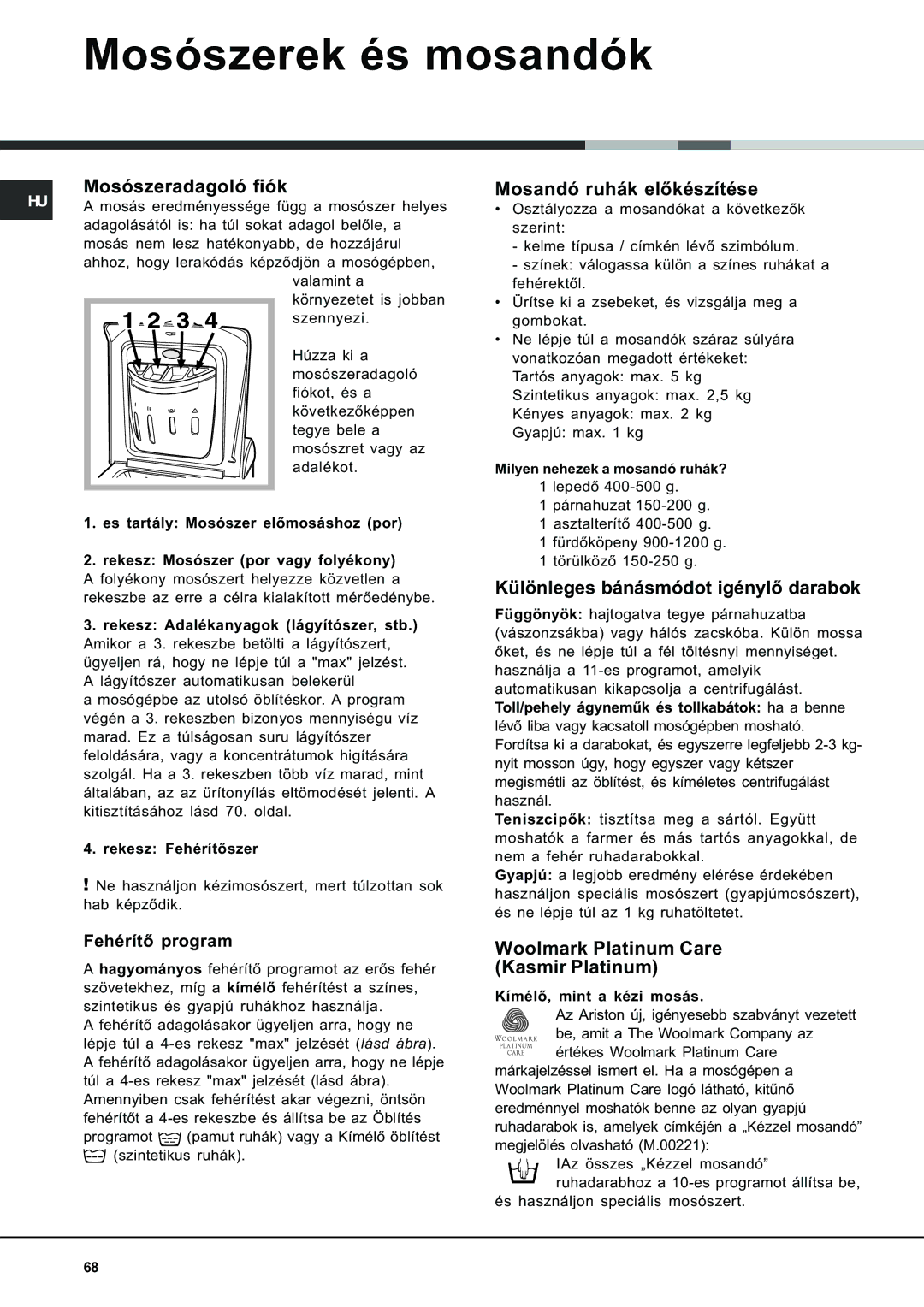 Ariston AVTL 104 manual Mosószerek és mosandók, Mosószeradagoló fiók Mosandó ruhák elõkészítése, Fehérítõ program 