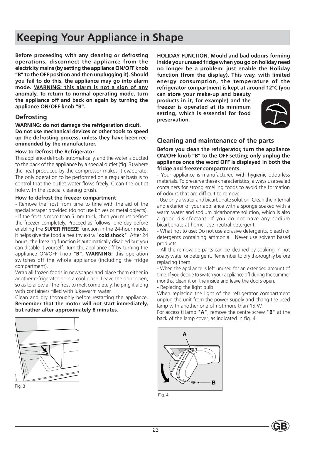 Ariston Fridge/Freezer Combined manual Keeping Your Appliance in Shape, Defrosting, Cleaning and maintenance of the parts 