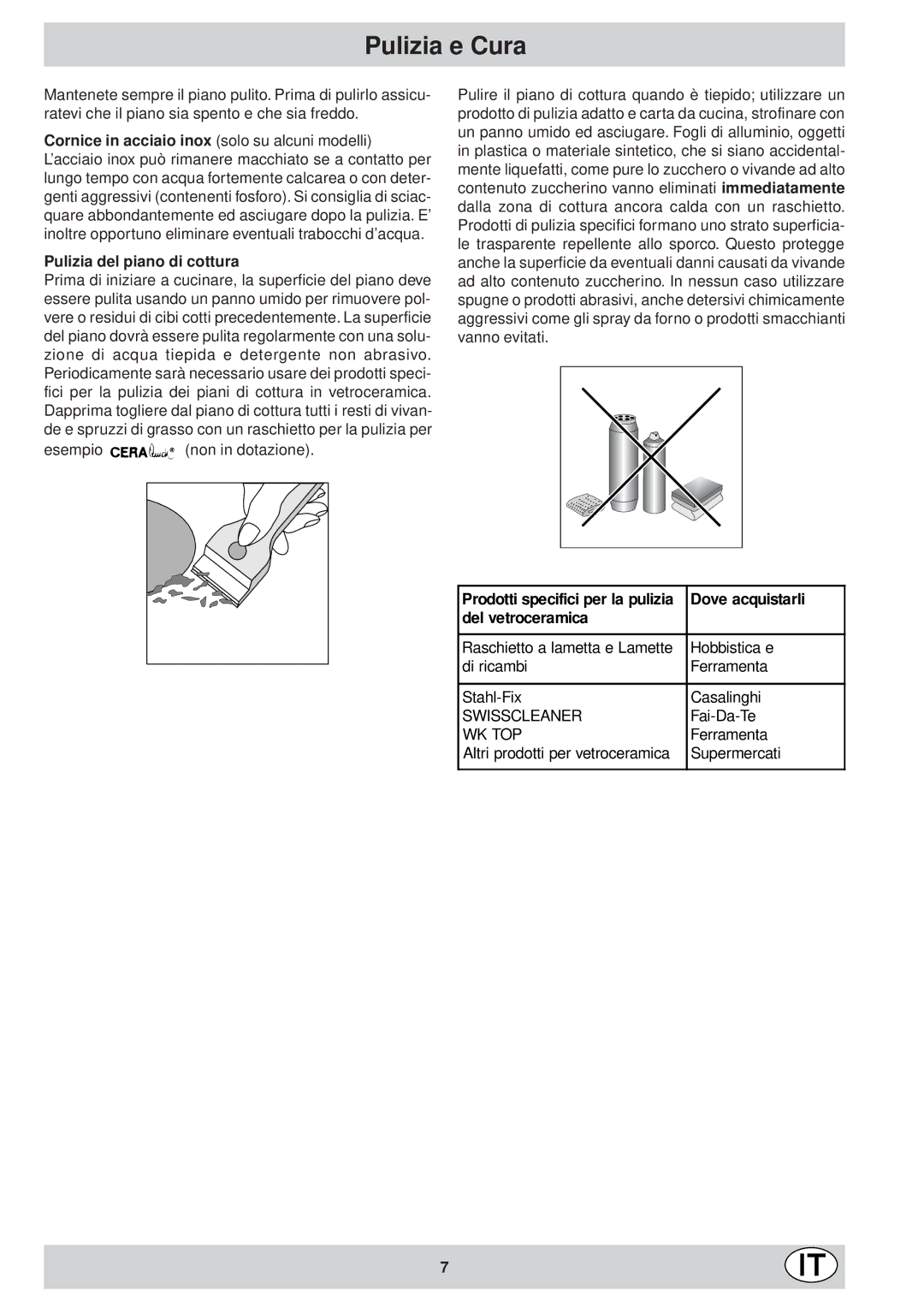 Ariston KT 8104 QO manual Pulizia e Cura, Pulizia del piano di cottura, Dove acquistarli, Del vetroceramica 