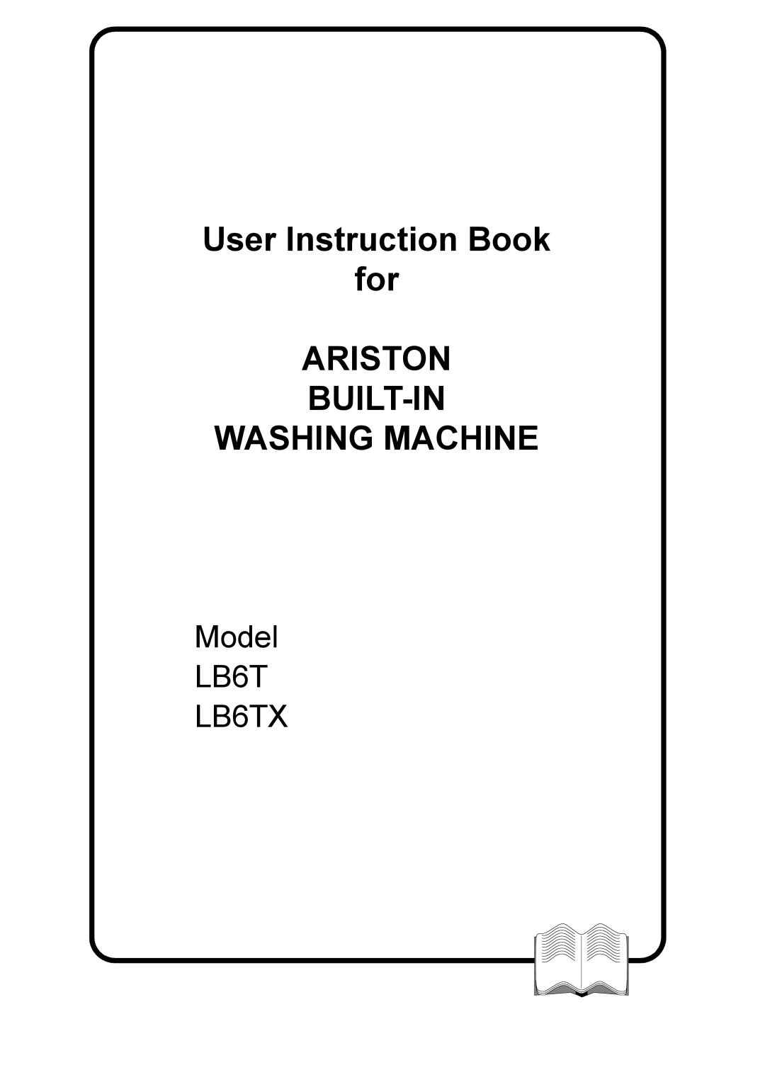 Ariston LB6TX manual Ariston BUILT-IN Washing Machine 