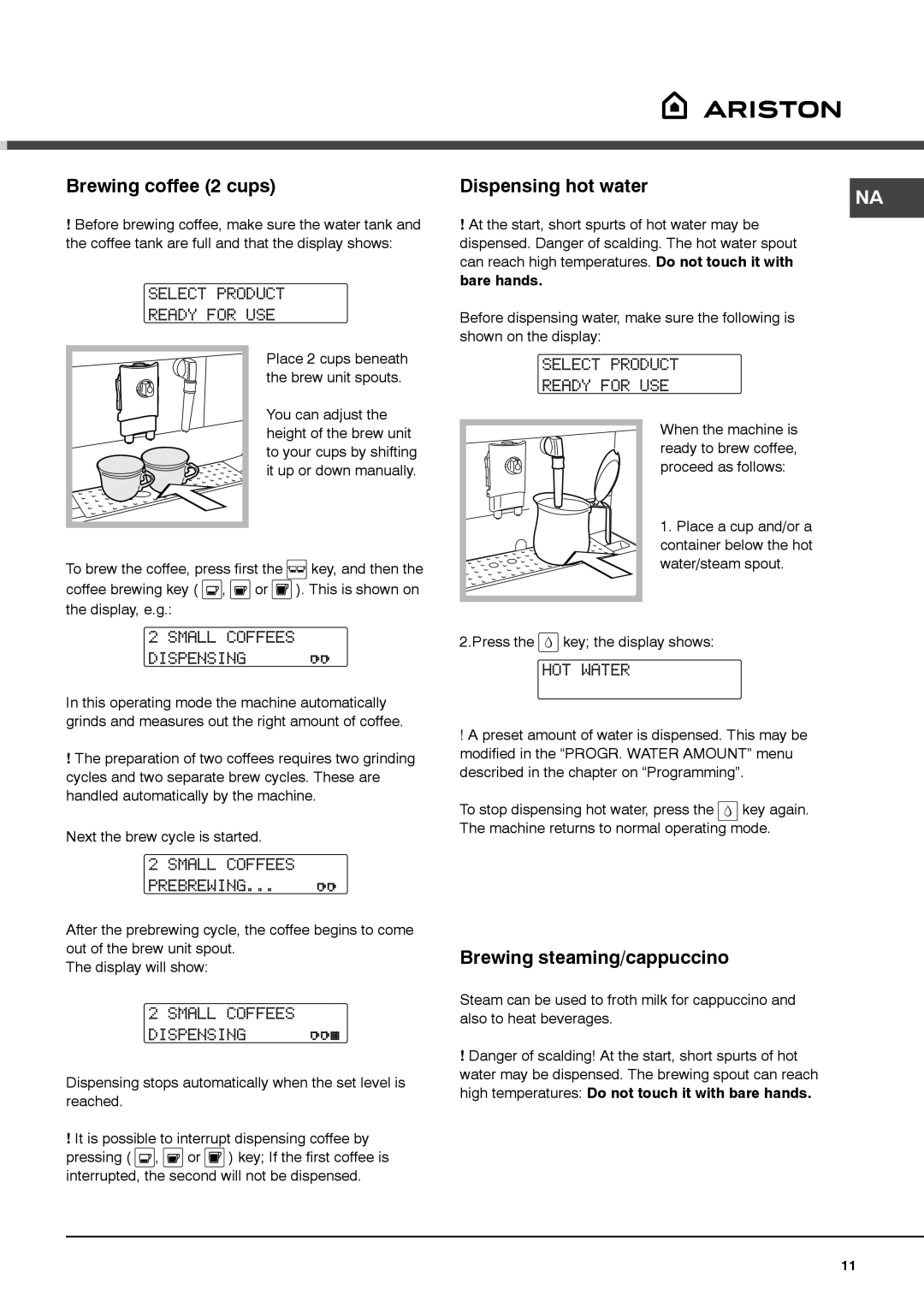 Ariston MCA15NAP manual Brewing coffee 2 cups, Dispensing hot water, Brewing steaming/cappuccino, Small Coffees Prebrewing 