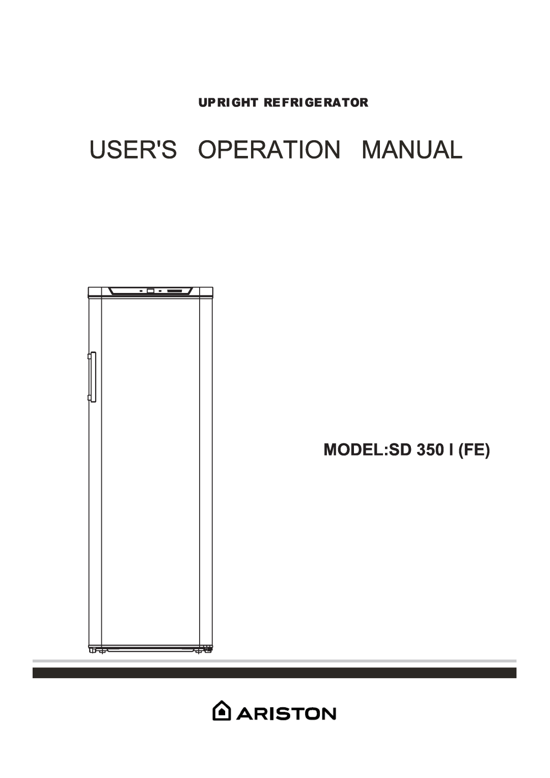 Ariston SD 350 I (FE) manual Upright Refrigerator, MODELSD 350 I FE 