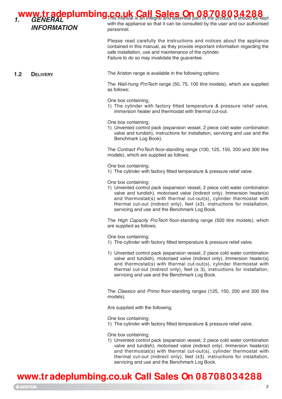 Ariston Unvented Hot Water Storage Cylinders Information personnel, Ariston range is available in the following options 