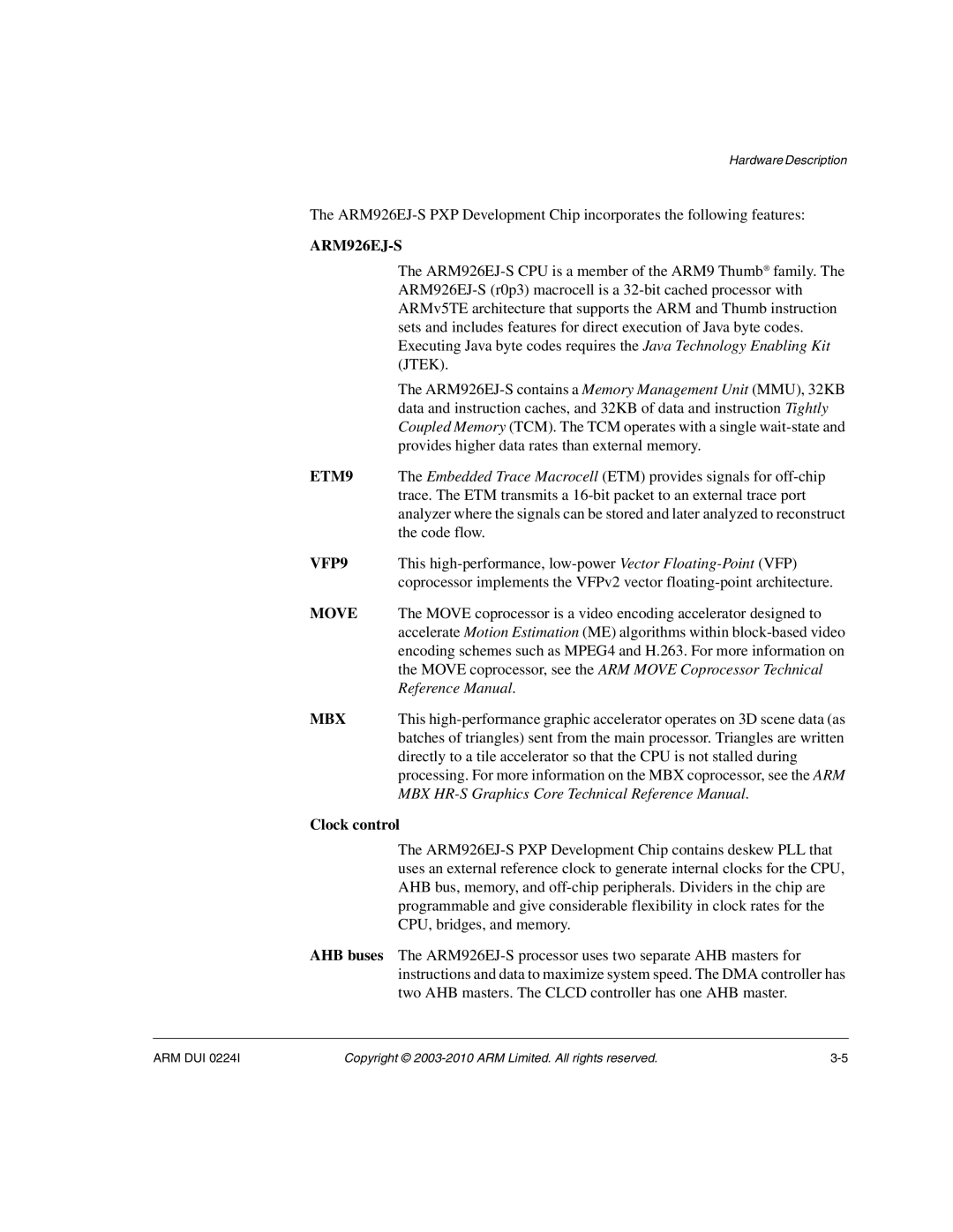 ARM ARM DUI 0224I ARM926EJ-S CPU is a member of the ARM9 Thumb family, Provides higher data rates than external memory 