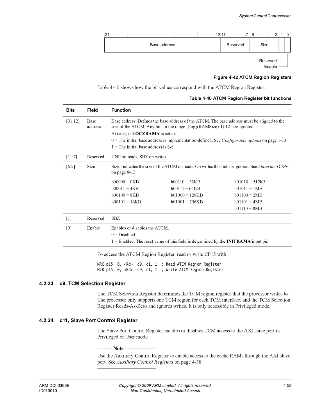 ARM r1p3, R4F manual To access the Atcm Region Register, read or write CP15 with, 23 c9, TCM Selection Register 