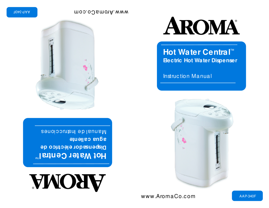 Aroma AAP-340F instruction manual Electric Hot Water Dispenser, Hot Water Central, com.AromaCo.www, 340F-AAP 