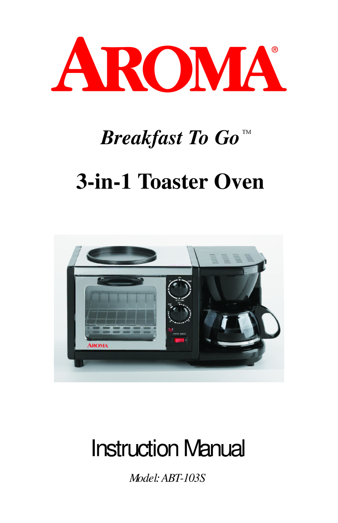 Aroma ABT-103S instruction manual In-1 Toaster Oven 