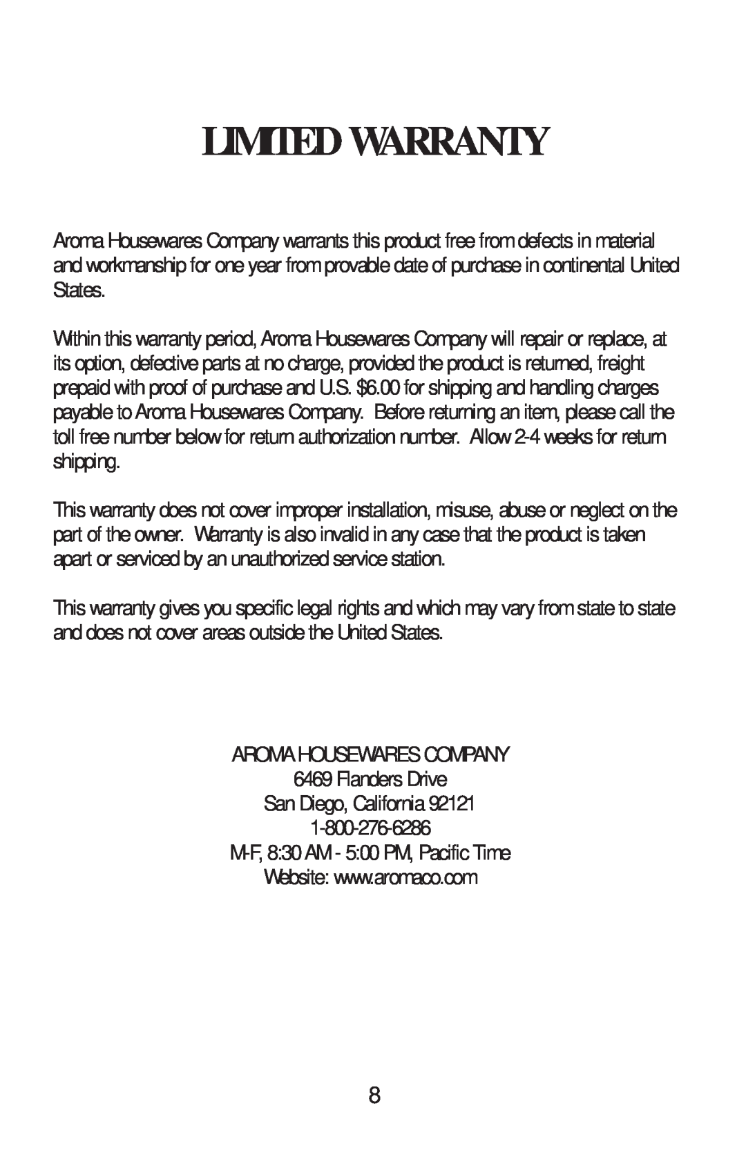 Aroma ABT-103S Limited Warranty, AROMA HOUSEWARES COMPANY 6469 Flanders Drive, M-F,8 30 AM - 5 00 PM, Pacific Time 