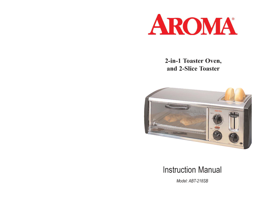 Aroma ABT-218SB instruction manual In-1 Toaster Oven, and 2-Slice Toaster 