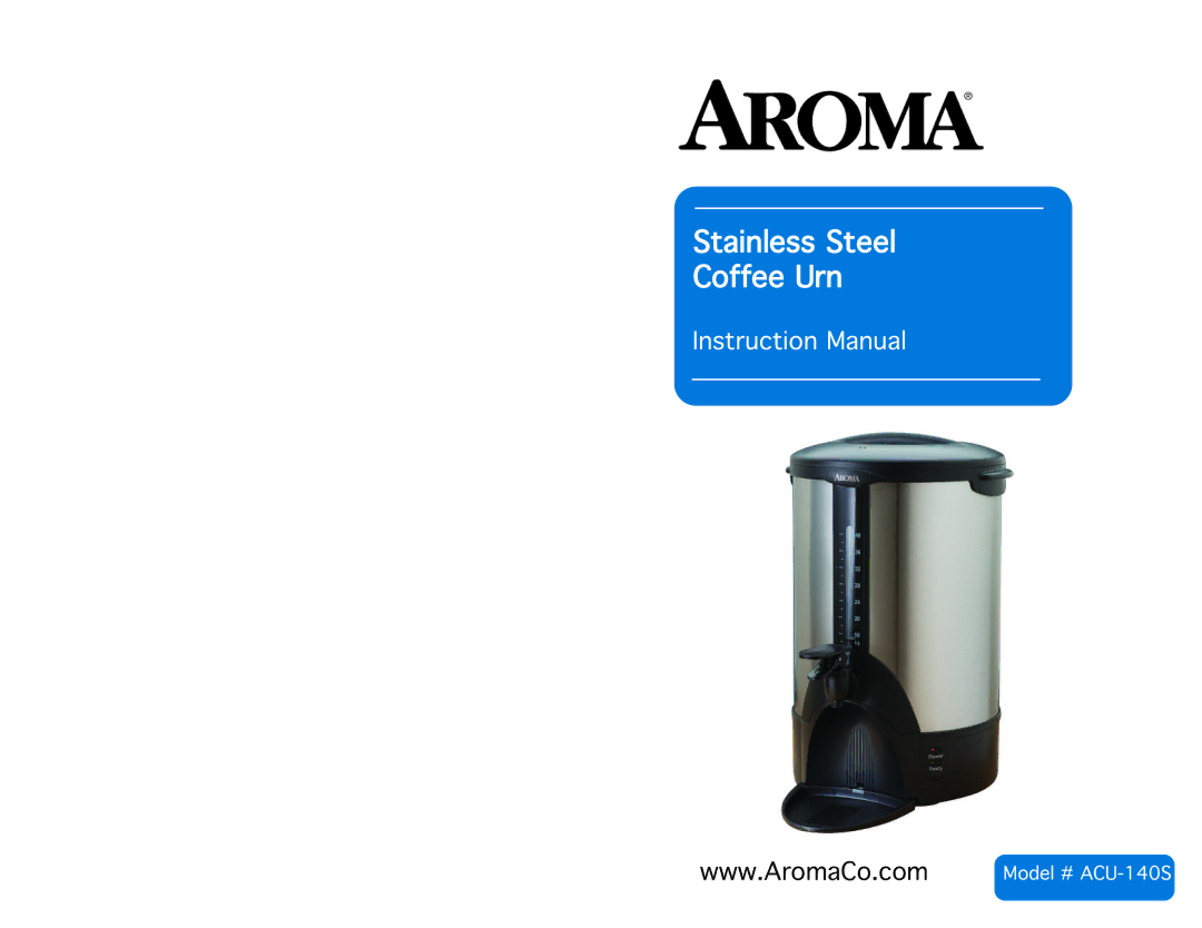 Aroma ACU-140S instruction manual StainlessMSteelM CoffeeMUrn 