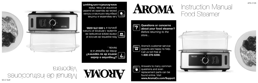 Aroma AFS-210S instruction manual Questions or concerns about your food steamer?, Food Steamer 