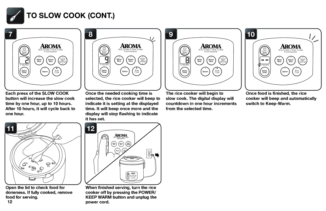 Aroma ARC-1030SB instruction manual To Slow Cook, Each press of the Slow Cook Once the needed cooking time is 