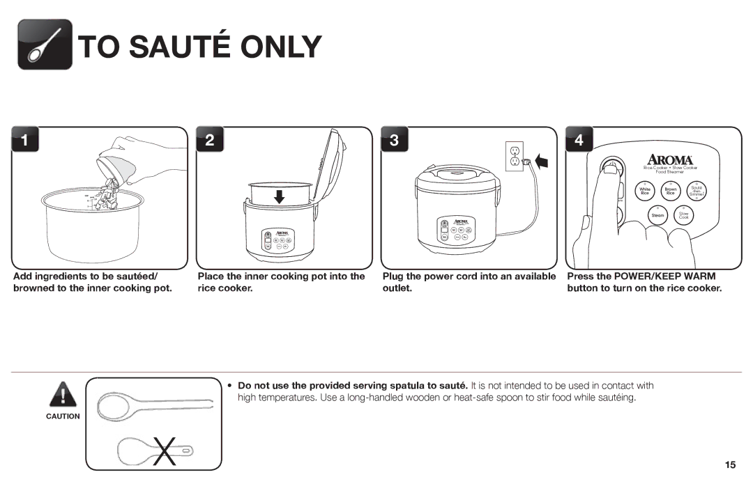 Aroma ARC-1030SB instruction manual To Sauté only 