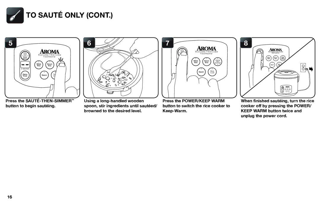 Aroma ARC-1030SB instruction manual To Sauté only 