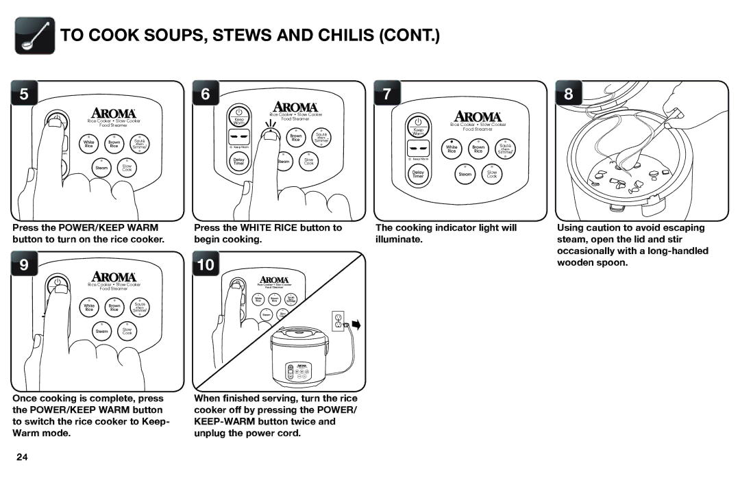 Aroma ARC-1030SB instruction manual To Cook SOUPS, Stews and Chilis, Press the White Rice button to begin cooking 