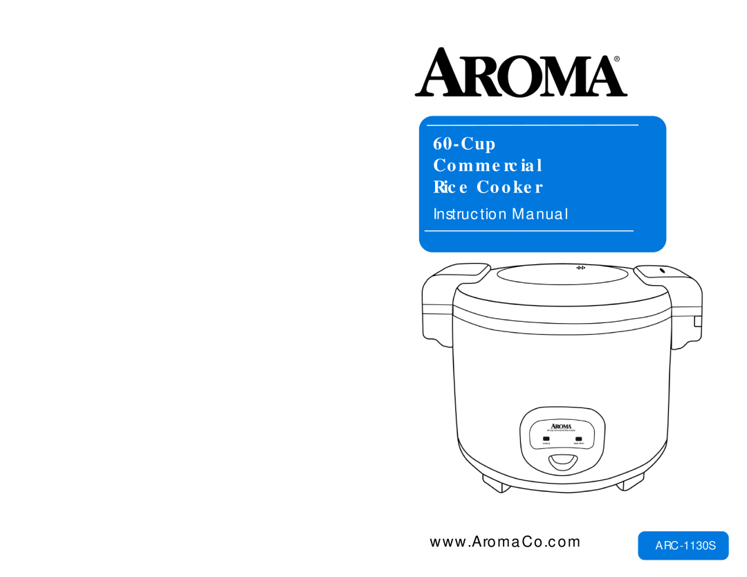 Aroma ARC-1130S instruction manual Cup Commercial Rice Cooker 